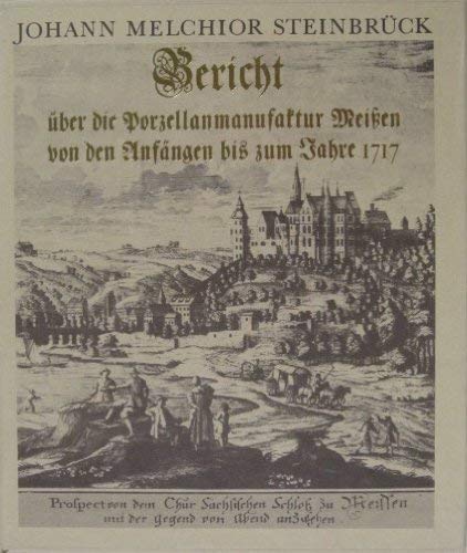 Stock image for Bericht uber Die Porzellanmanufaktur Meissen Von Den Anfangen Bis Zum Jahre 1717 for sale by Joel Rudikoff Art Books