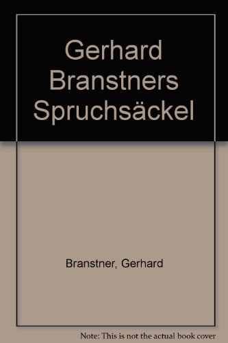 Gerhard Branstners Spruchsäckel. - Branstner, Gerhard. -