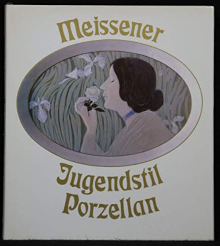 Beispielbild fr Meissener Jugendstilporzellan. zum Verkauf von Versandantiquariat Felix Mcke