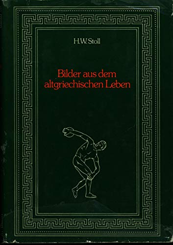 Stock image for Bilder aus dem altgriechischen Leben for sale by Antiquariat Walter Nowak