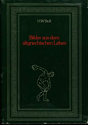 Stock image for Bilder aus dem altgriechischen Leben for sale by Paderbuch e.Kfm. Inh. Ralf R. Eichmann
