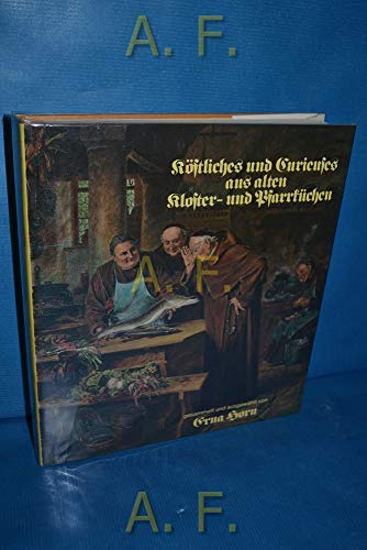 Stock image for Kstliches und Curieuses aus alten Kloster- und Pfarrkchen. for sale by Versandantiquariat Felix Mcke