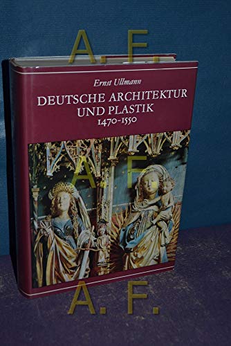 Deutsche Architektur und Plastik 1470-1550