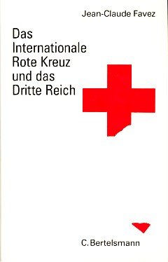Das Internationale Rote Kreuz und das Dritte Reich. War der Holocaust aufzuhalten?