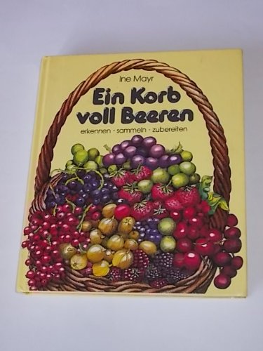 Beispielbild fr Ein Korb voll Beeren zum Verkauf von Versandantiquariat Felix Mcke