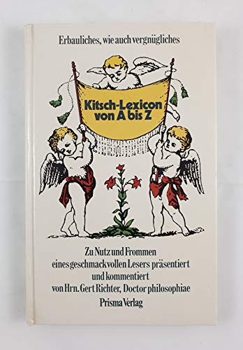Beispielbild fr Erbauliches, belehrendes, wie auch vergngliches Kitsch-Lexicon von A - Z zum Verkauf von Versandantiquariat Felix Mcke