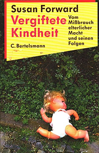 Beispielbild fr Vergiftete Kindheit: Vom Missbrauch elterlicher Macht und seine Folgen zum Verkauf von Studibuch