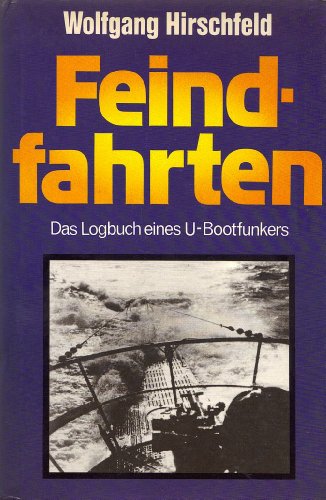 Stock image for Feindfahrten. Das Logbuch eines U- Boot- Funkers for sale by medimops