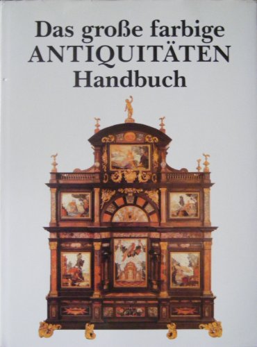 Stock image for Das groe farbige Antiquitten- Handbuch. for sale by Versandantiquariat Ingo Lutter