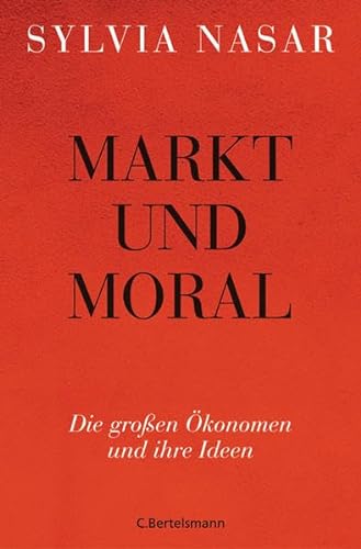 9783570100264: Markt und Moral: Die großen Ökonomen und ihre Ideen