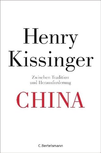 China - Twischen Tradition und Herausforderung. Aus dem amerikan. Engl. übertr. von Helmut Dierlamm . - Kissinger, Henry und Helmut (Übers.) Dierlamm