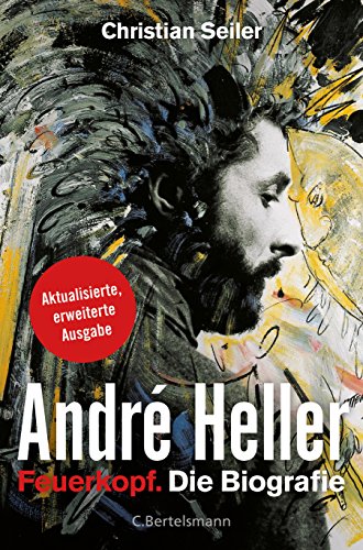 André Heller. Feuerkopf Die Biografie.