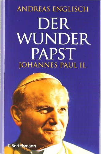 Der Wunderpapst: Johannes Paul II. - Englisch, Andreas