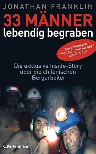 Beispielbild fr 33 Mnner, lebendig begraben: Die exklusive Inside-Story ber die chilenischen Bergarbeiter zum Verkauf von medimops