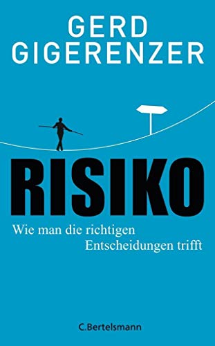 Risiko: Wie man die richtigen Entscheidungen trifft (9783570101032) by Gigerenzer, Gerd