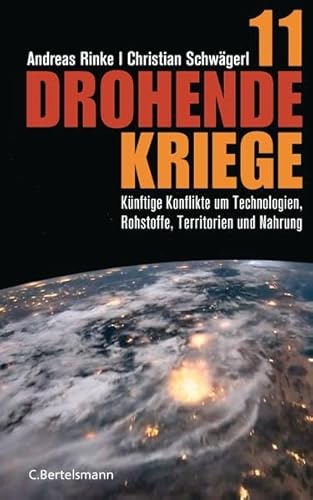 9783570101209: 11 drohende Kriege: Knftige Konflikte um Technologien, Rohstoffe, Territorien und Nahrung