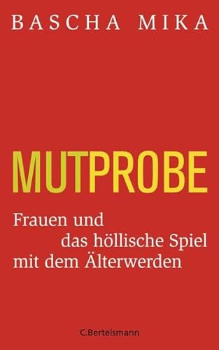 Stock image for Mutprobe: Frauen und das hllische Spiel mit dem lterwerden for sale by medimops