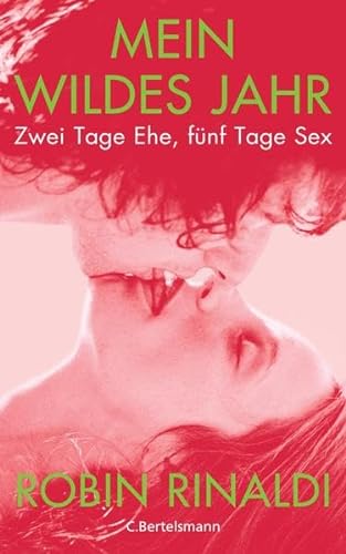 Stock image for Mein wildes Jahr: Zwei Tage Ehe, fnf Tage Sex (German Edition) for sale by Better World Books