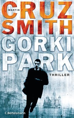 GORKI PARK. Thriller - Smith, Martin Cruz