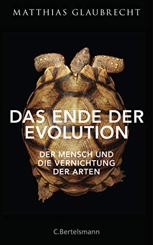 9783570102411: Das Ende der Evolution: Der Mensch und die Vernichtung der Arten