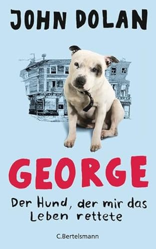 Beispielbild fr George - Der Hund, der mir das Leben rettete zum Verkauf von ThriftBooks-Atlanta