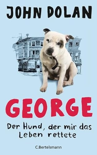 Stock image for George - Der Hund, der mir das Leben rettete for sale by ThriftBooks-Atlanta