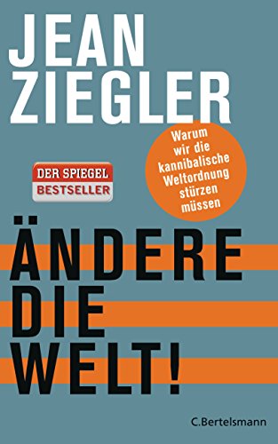 9783570102565: Ziegler, J: ndere die Welt!