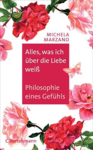 Stock image for Alles, was ich ber die Liebe wei: Philosophie eines Gefhls for sale by medimops