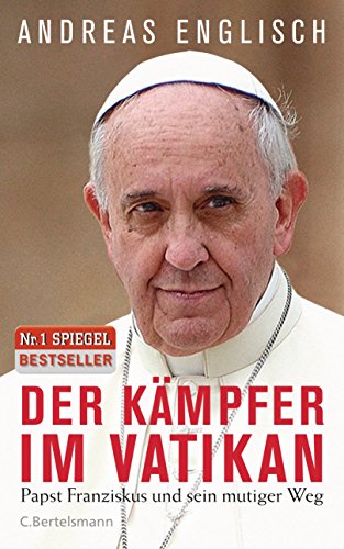 9783570102794: Der Kämpfer im Vatikan: Papst Franziskus und sein mutiger Weg