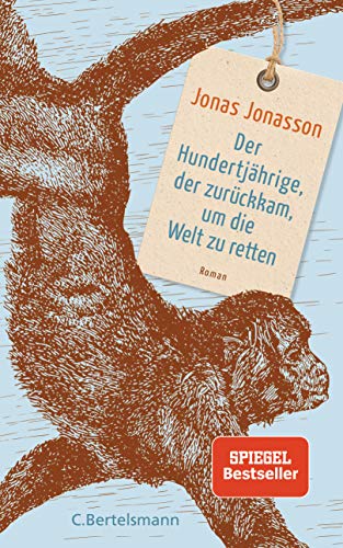 Der Hundertjährige, der zurückkam, um die Welt zu retten - Jonas Jonasson