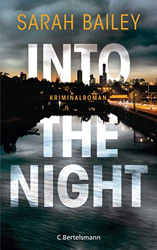 Beispielbild fr Into the Night: Kriminalroman (Detective Gemma Woodstock ermittelt in Australien, Band 2) zum Verkauf von medimops