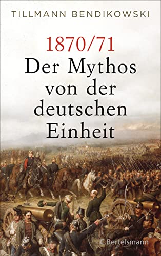 9783570104071: 1870/71: Der Mythos von der deutschen Einheit