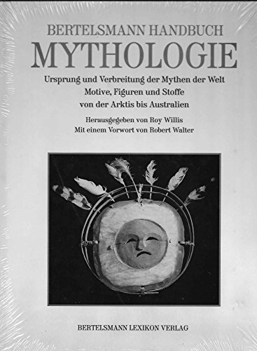 9783570105269: Bertelsmann Handbuch der Mythologie. Ursprung und Verbreitung der Mythen der Welt. Motive, Figuren und Stoffe von der Arktis bis Australien