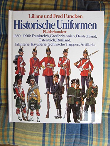 9783570114612: Historische Uniformen VI. 19. Jahrhundert. 1850-1900: Frankreich, Grobritannien, Deutschland, sterreich, Ruland. Infanterie, Kavallerie, technische Truppen, Artillerie.