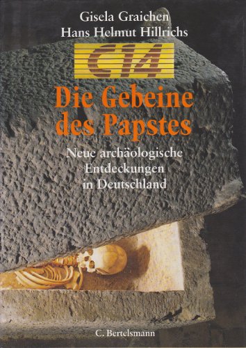 Beispielbild fr Die Gebeine des Papstes. Neue archologische Entdeckungen in Deutschland. zum Verkauf von Mephisto-Antiquariat