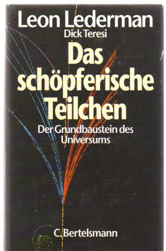 Imagen de archivo de Das schpferische Teilchen : der Grundbaustein des Universums a la venta por Oberle