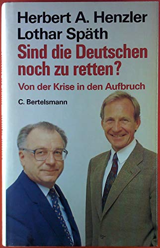 sind die deutschen noch zu retten ? von der krise in den aufbruch