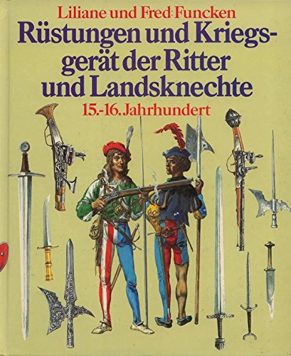 9783570121672: Rstungen und Kriegsgert der Ritter und Landsknechte. Sonderausgabe. 15. - 16. Jahrhundert