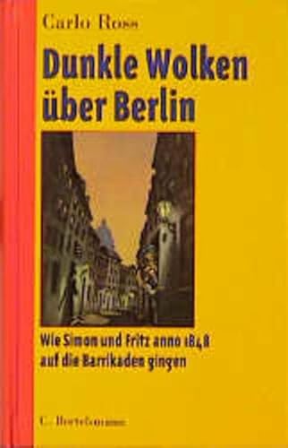 Beispielbild fr Dunkle Wolken ber Berlin. Wie Simon und Fritz anno 1848 auf die Barrikaden gingen zum Verkauf von Ammareal