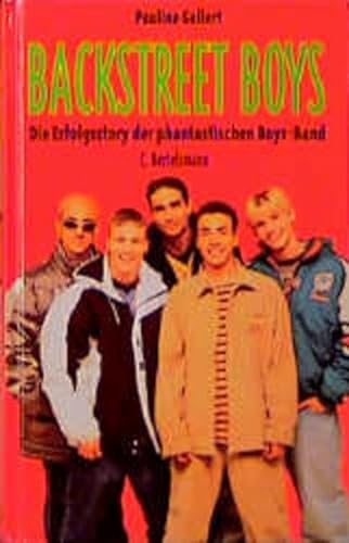 9783570122358: Backstreet Boys - Die Erfolgsstory der fantastischen Boys Band