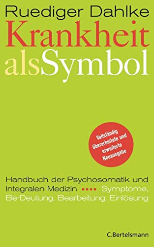 9783570122655: Krankheit als Symbol: Handbuch der Psychosomatik. Symptome, Be-Deutung, Bearbeitung, Einlösung
