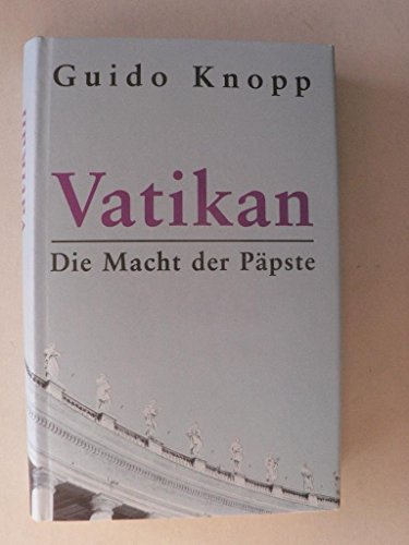 Vatikan. Die Macht der Päpste. Mitarb. v. Christian Deick u.a. Dokumentation: Silke Schläfer, Hei...