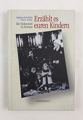 Imagen de archivo de Erzhlt es euren Kindern. Der Holocaust in Europa. ( Ab 12 J.). a la venta por Buchstube Tiffany