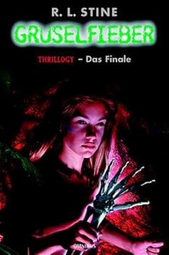 Gruselfieber : Thrillogy ; Das Finale. Aus dem Amerikan. von Christoph Arndt - Stine, R. L.