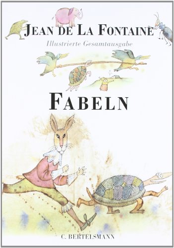 Fabeln - Gesamtausgabe . Illustriert von Adolf Born . Aus dem Französischen von Ernst Dohm