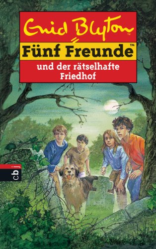 Fünf Freunde und der rätselhafte Friedhof (Einzelbände, Band 42) - Blyton, Enid und Silvia Christoph