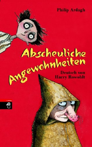 Abscheuliche Angewohnheiten (9783570128596) by Philip Ardagh