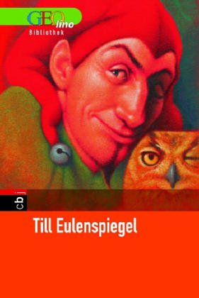 Till Eulenspiegel. übertr. und bearb. von Gisela Geisler. Mit Ill. von Don-Oliver Matthies / GEOlino-Bibliothek ; 6 - Geisler, Gisela (Mitwirkender)