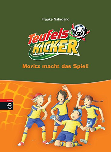Die Teufelskicker - Moritz macht das Spiel: Band 1: BD 1 - Nahrgang, Frauke