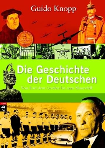 Beispielbild fr Die Geschichte der Deutschen: Von Karl dem Groen bis zum Mauerfall zum Verkauf von medimops